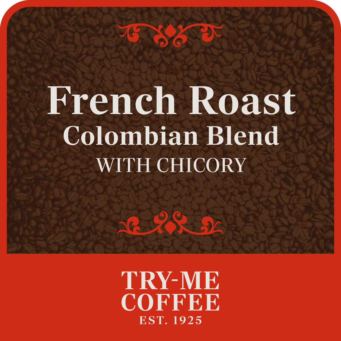 French Roast with Chicory - Colombian Blend
