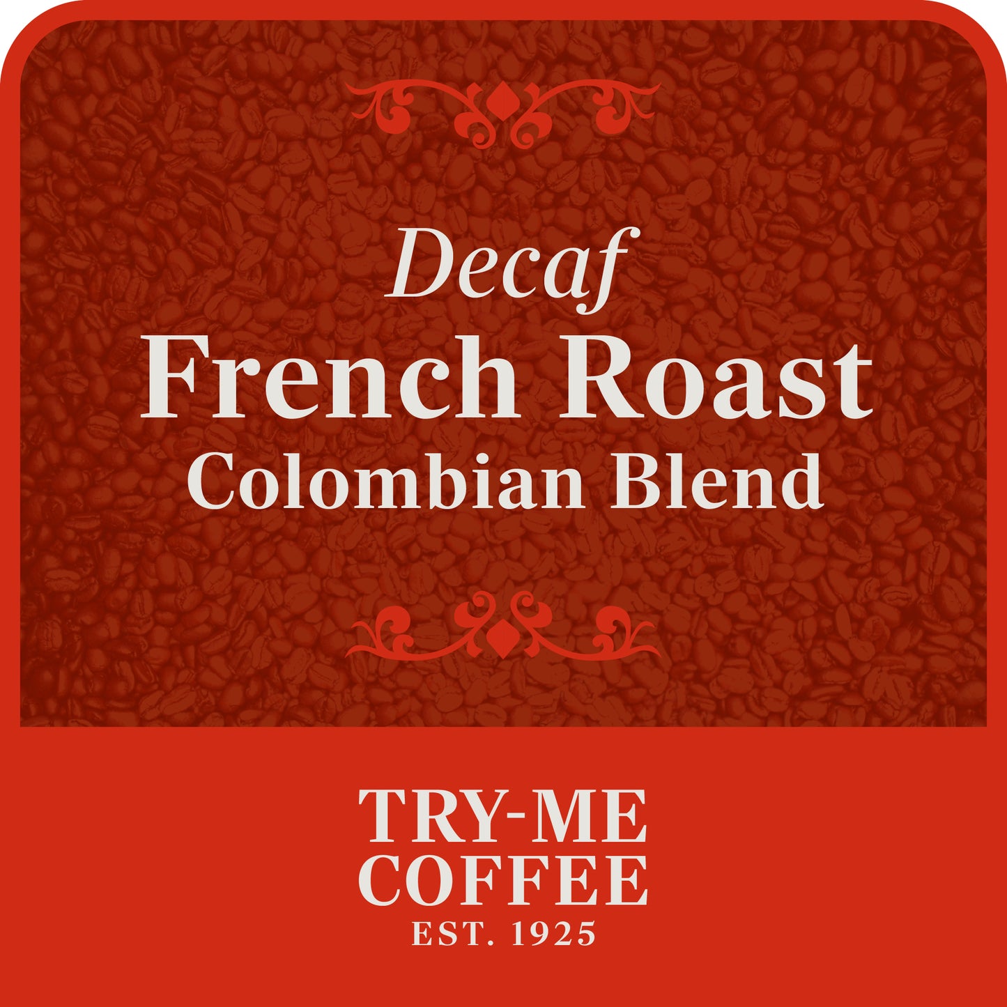 Decaf French Roast - Colombian Blend