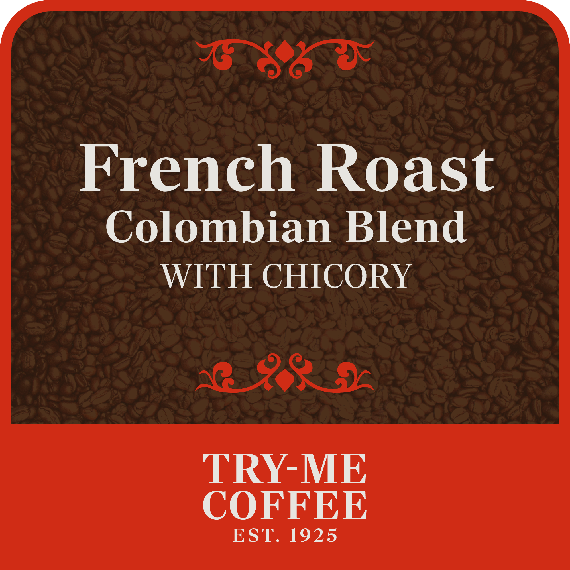 French Roast with Chicory - Colombian Blend