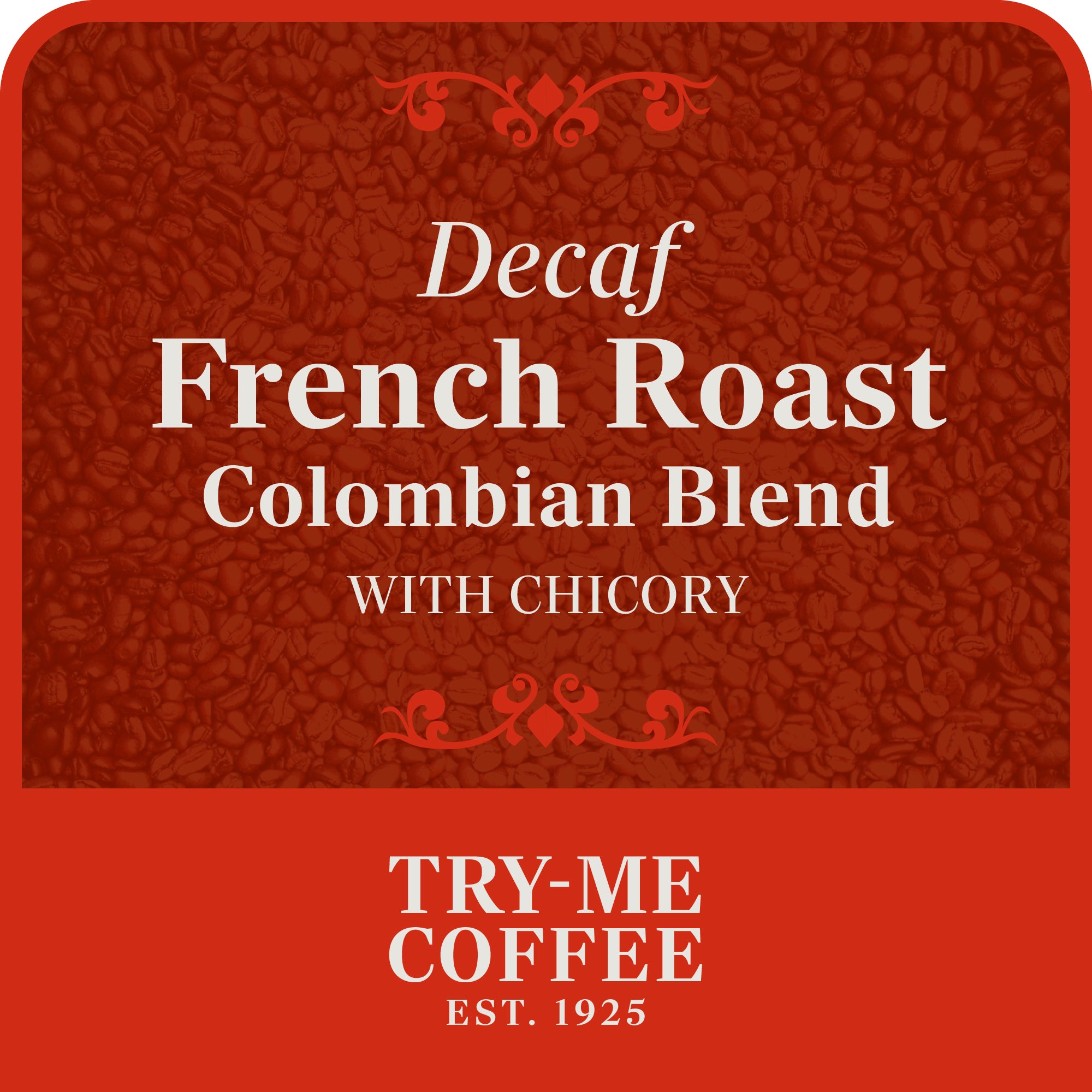 Decaf French Roast with Chicory - Colombian Blend