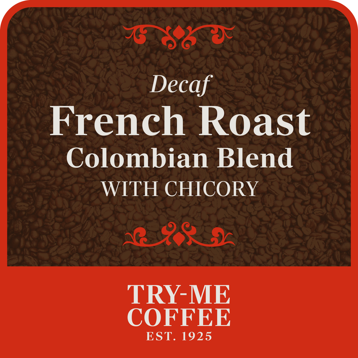 Decaf French Roast with Chicory - Colombian Blend
